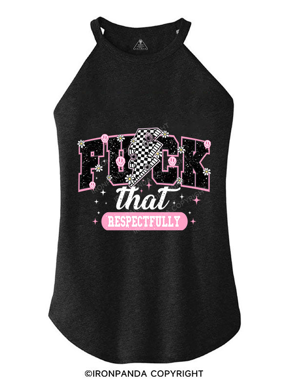 Fuck That Respectfully ROCKER COTTON TANK