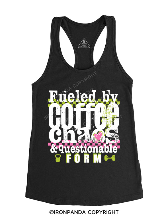 Fueled by coffee chaos & questionable form Gym Racerback Tank