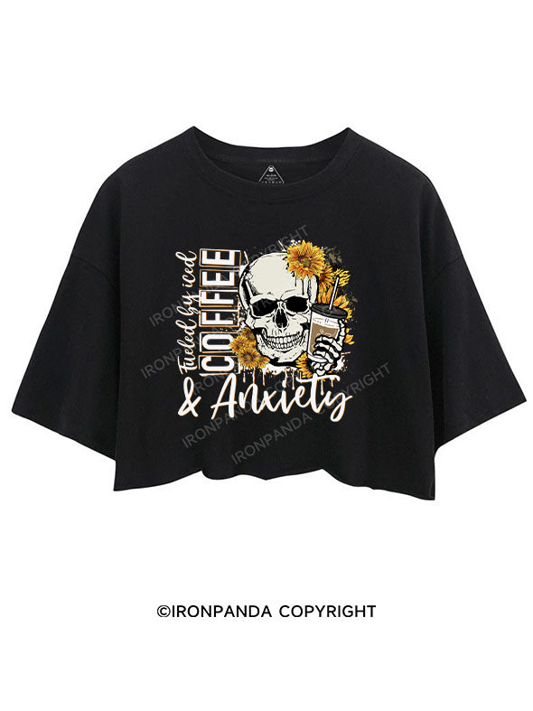 Fueled by Iced Coffee and Anxiety CROP TOPS