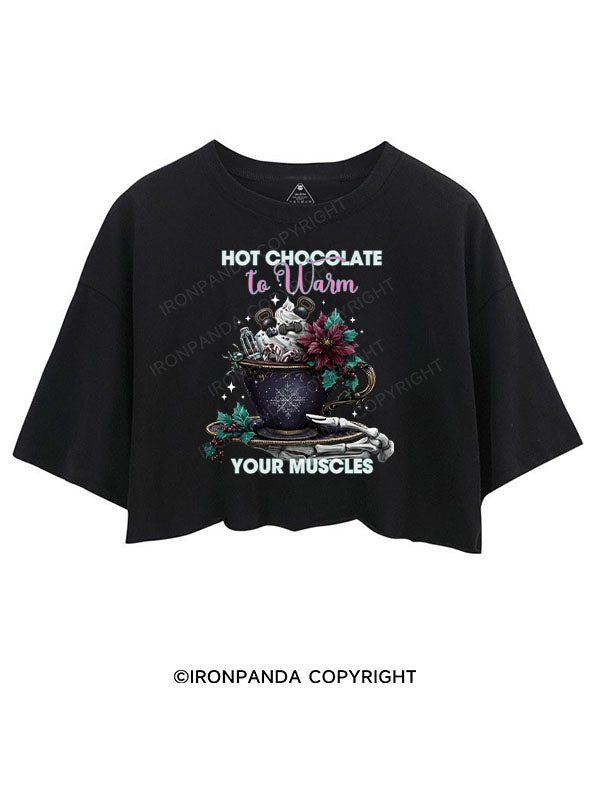 HOT CHOCOLATE YOUR MUSCLES CROP TOPS