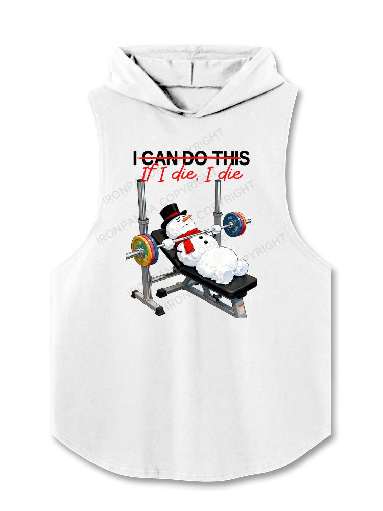 IF I die I die Hooded Tank