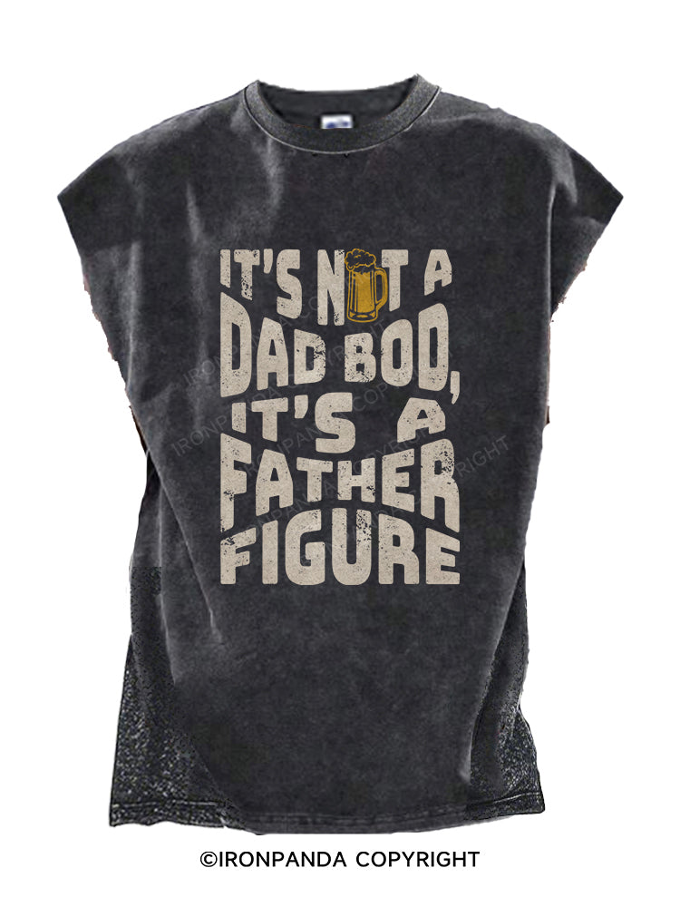 IT'S NOT A DAD BOD IT'S A FATHER FIGURE Cut Off Tank