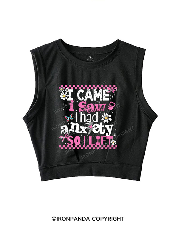 I CAME I SAW I HAD ANXIETY SO I LIFT SLEEVELESS CROP TOPS