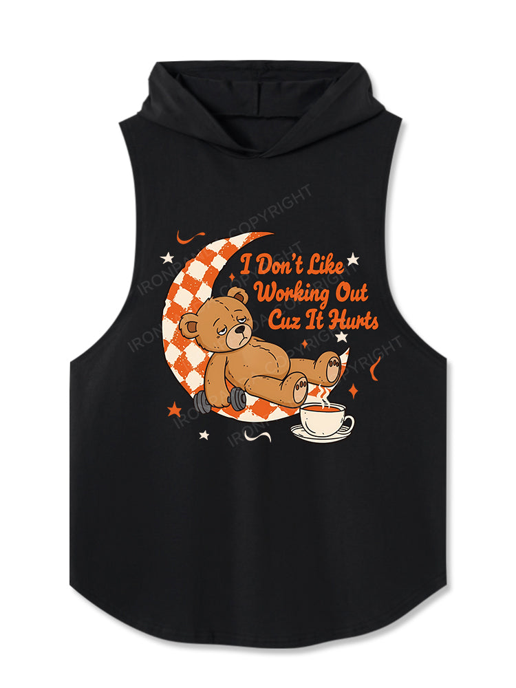 I Don't Like Working Out Cuz It Hurts Hooded Tank