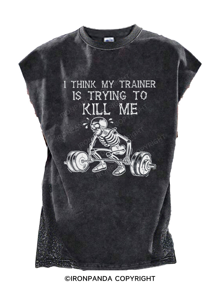 I Think My Trainer Is Trying To Kill Me Skeleton Cut Off Tank