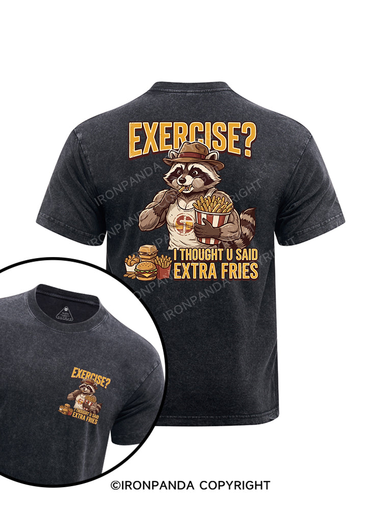 I Thought You Said Extra Fries printed Washed Gym Shirt