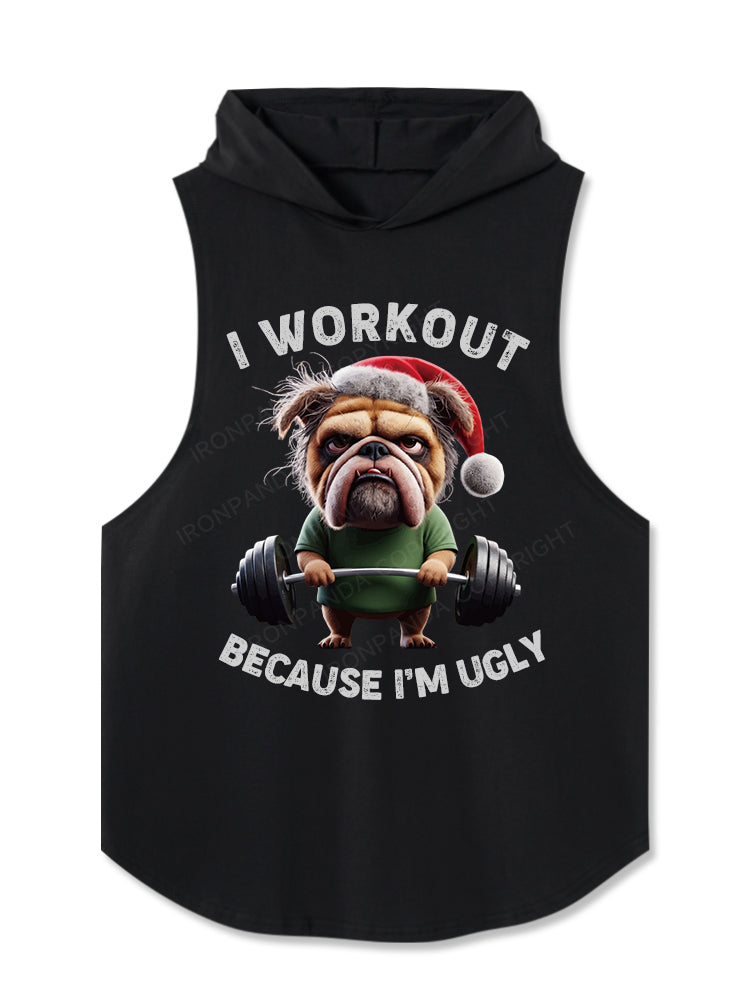 I WORKOUT BECAUSE I’M UGLY Hooded Tank