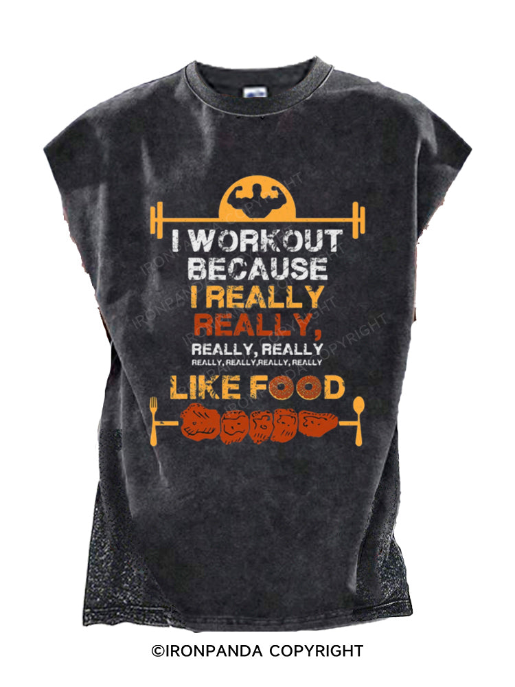 I Workout Because I Really Really Like Food Cut Off Tank