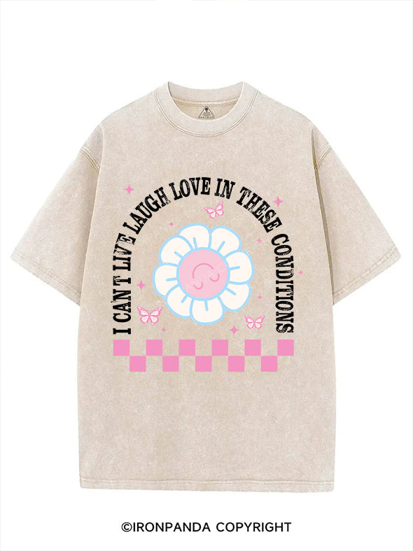 I  CAN’T  LIVE  LAUGH  LOVE  IN  THESE  CONDITIONS VINTAGE GYM SHIRT