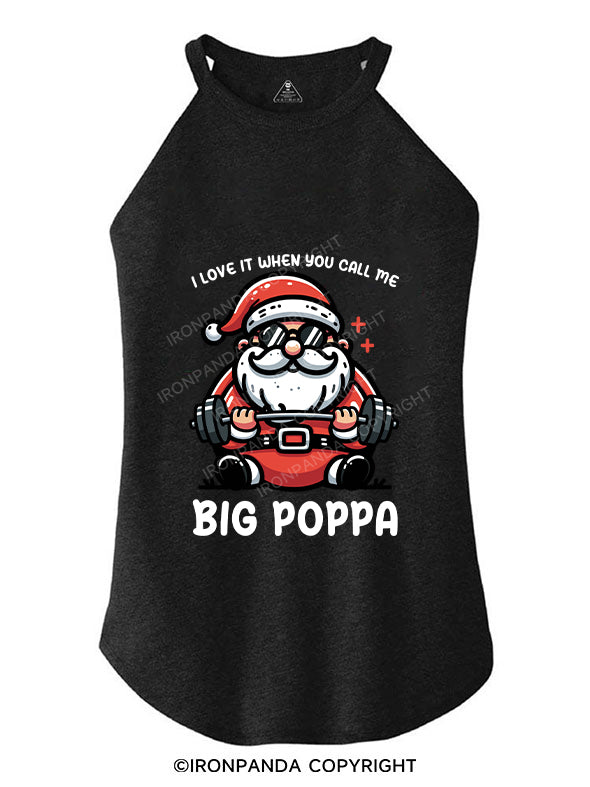 I love it when you call me Big Poppa ROCKER COTTON TANK