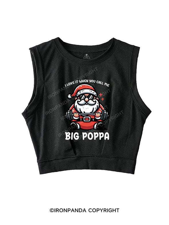I love it when you call me Big Poppa SLEEVELESS CROP TOPS