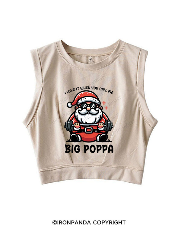 I love it when you call me Big Poppa SLEEVELESS CROP TOPS