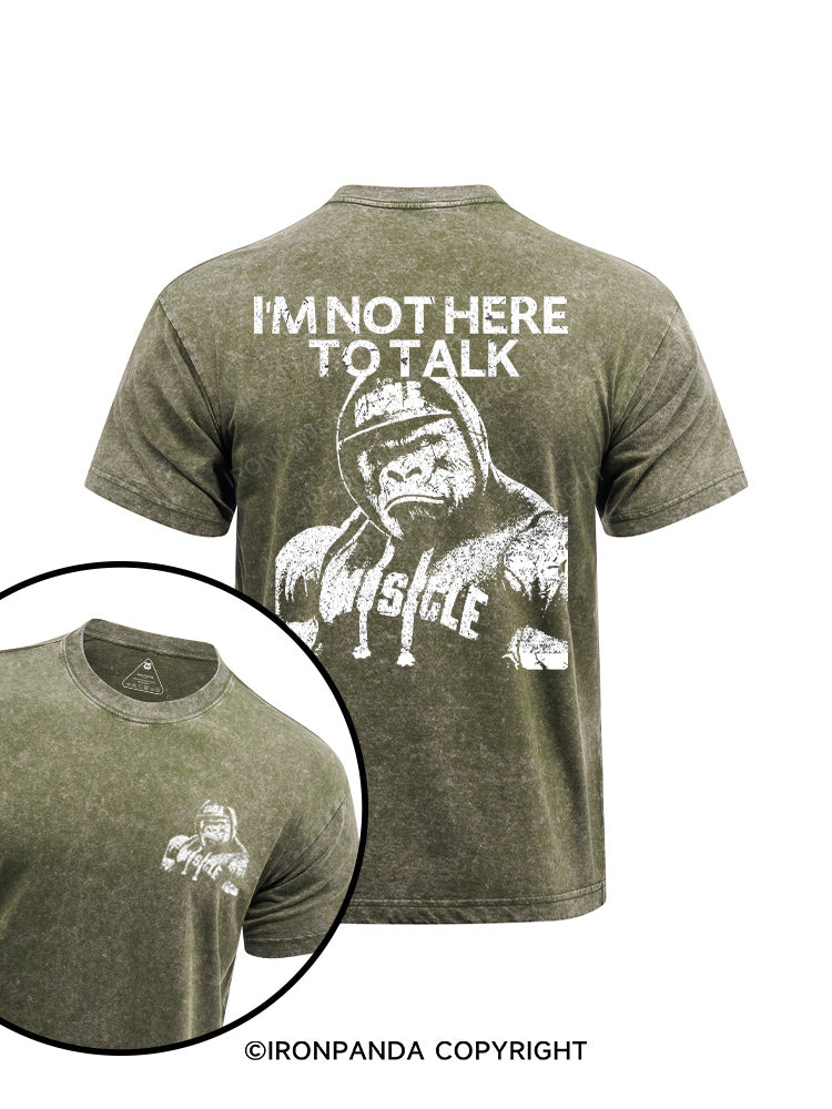 I'M NOT HERE TO TALK gorilla printed Washed Gym Shirt
