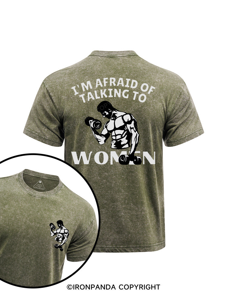 I'm Afraid Of Talking To Women printed Washed Gym Shirt