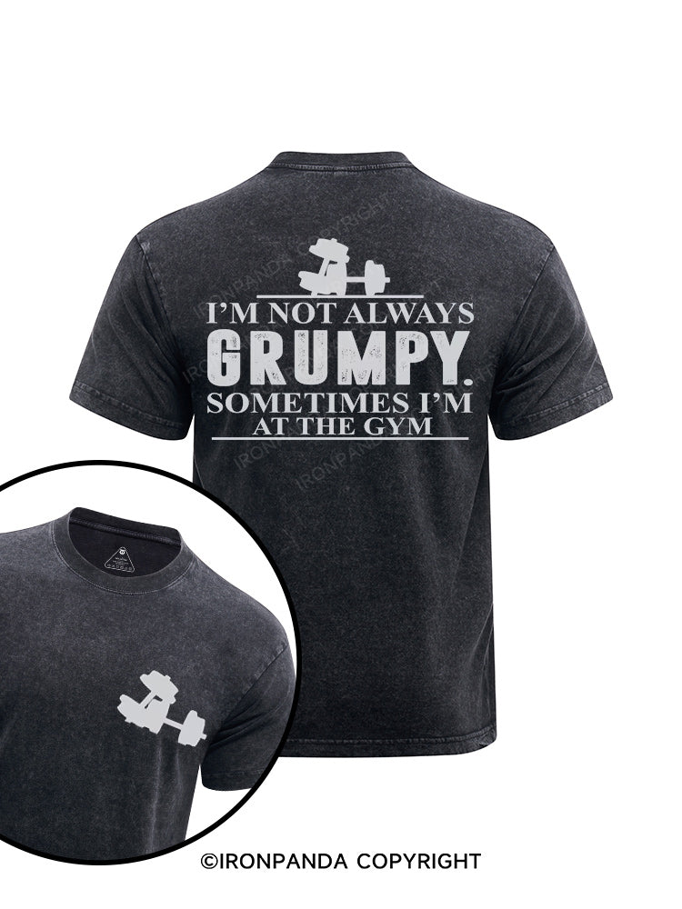 I'm Not Always Grumpy printed Washed Gym Shirt