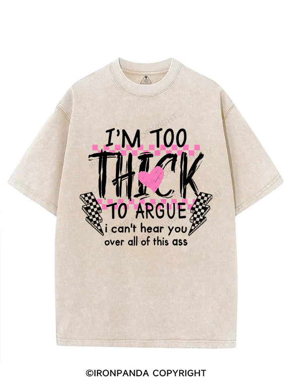 I’M TOO THICK TO ARGUE VINTAGE GYM SHIRT