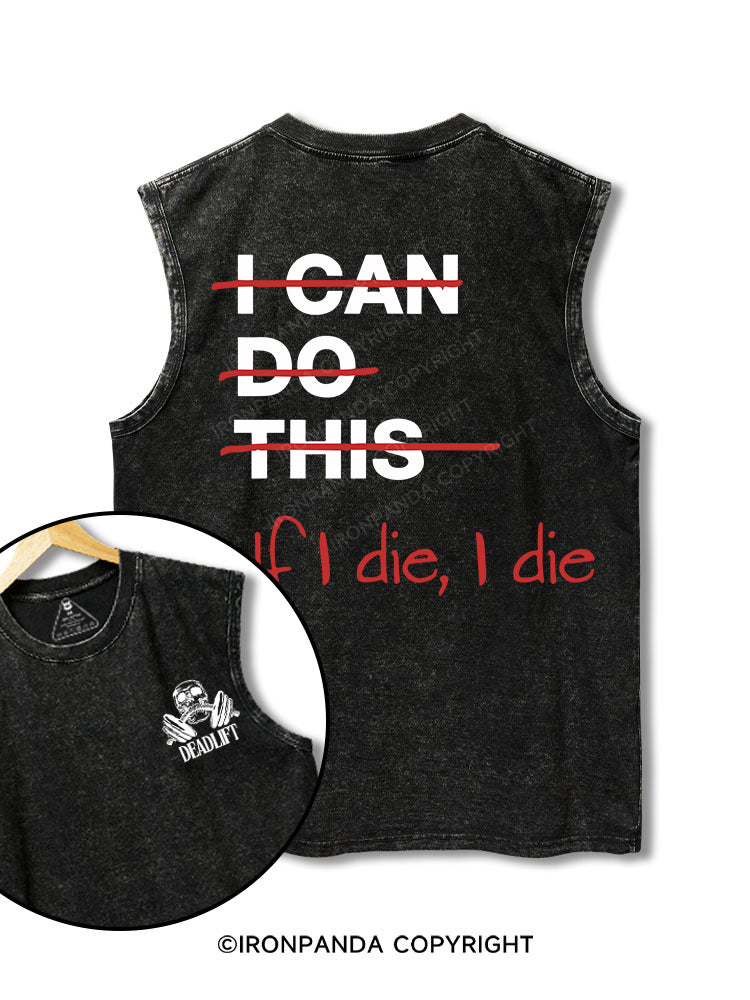 If I die I die printed Washed Gym tank