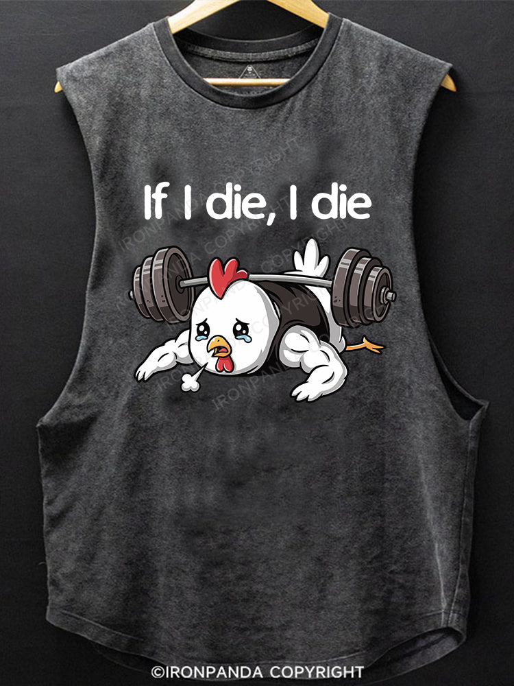 If I die I die  Scoop Bottom Cotton Tank