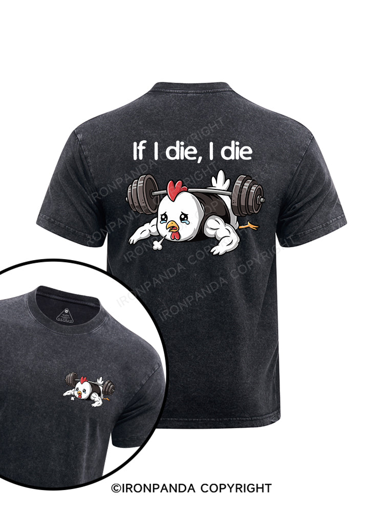 If I die I die printed Washed Gym Shirt