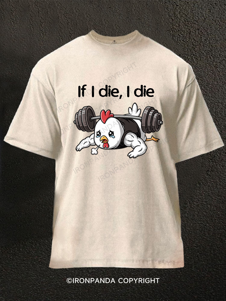 If I die I die Washed Gym Shirt