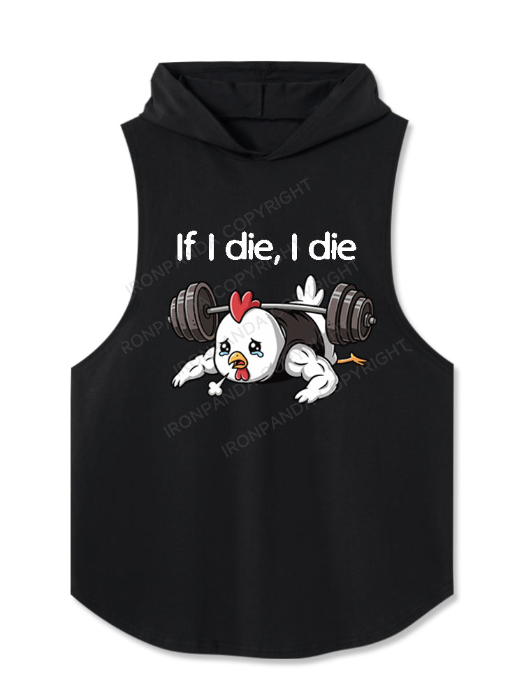 If I die, I die Hooded Tank