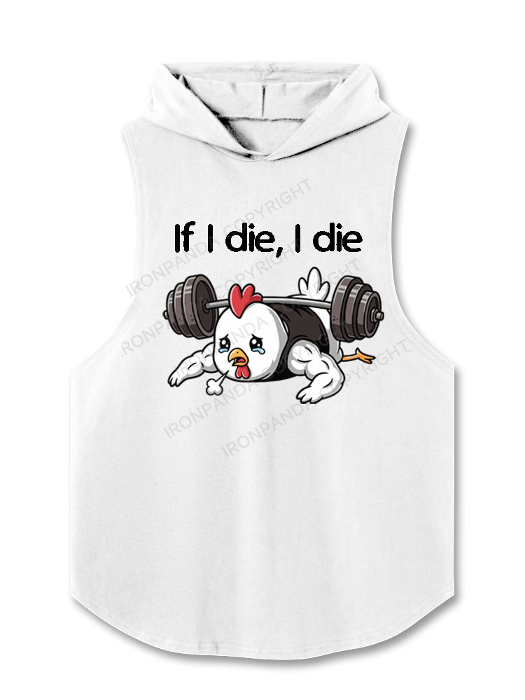 If I die, I die Hooded Tank