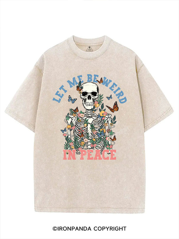 LET ME BE WEIRD IN PEACE VINTAGE GYM SHIRT