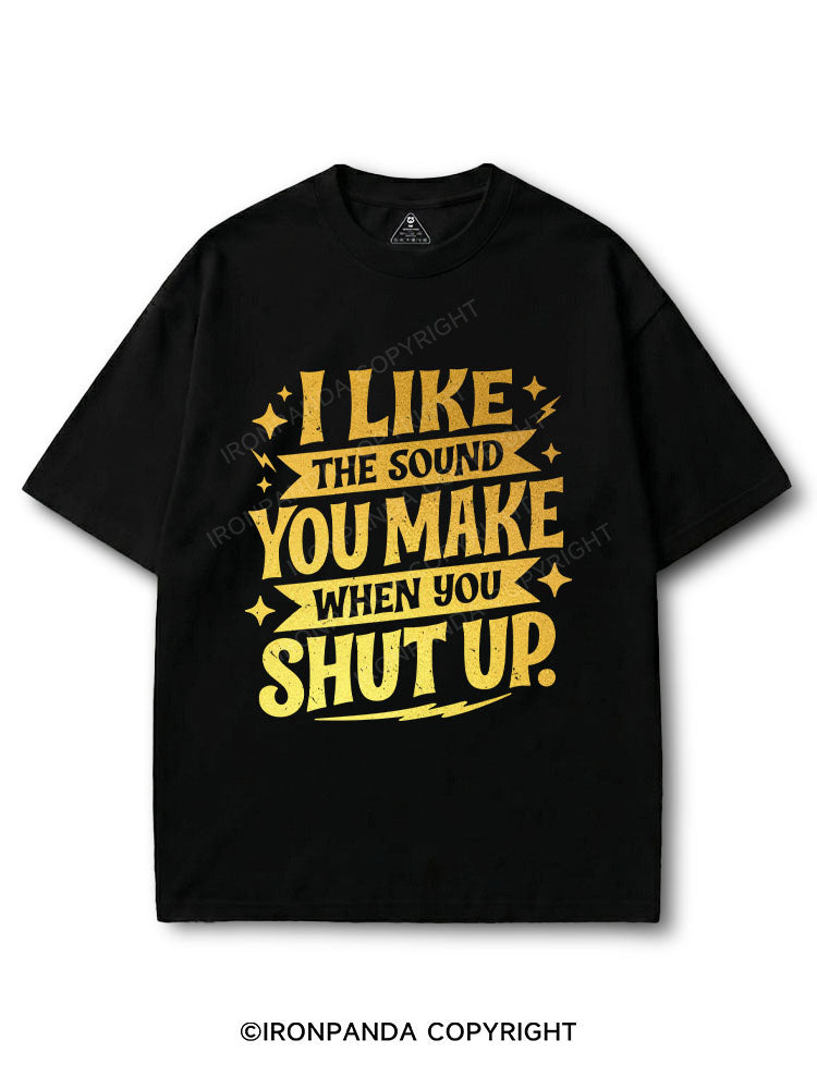 i like the sound you make when you shut up COTTON PUMP COVER