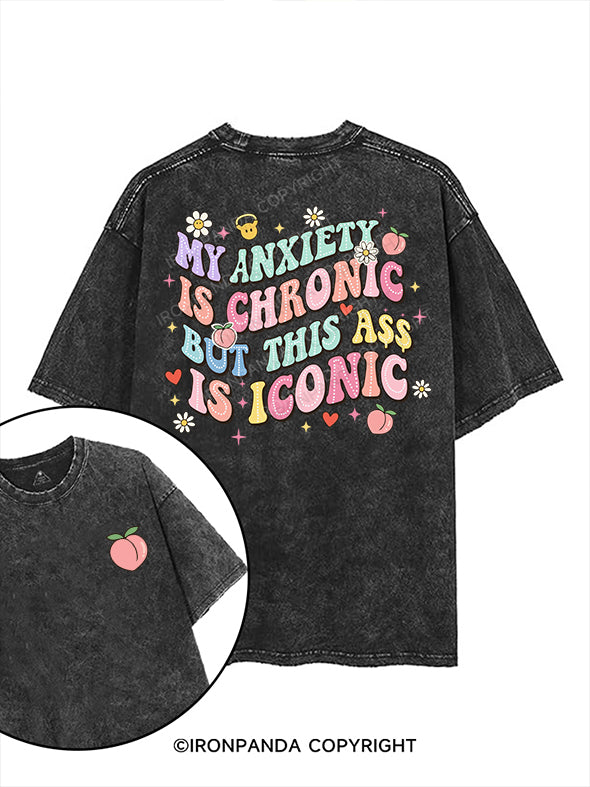 MY ANXIETY IS CHRONIC BUT THIS ASS IS ICONIC printed Gym Shirt