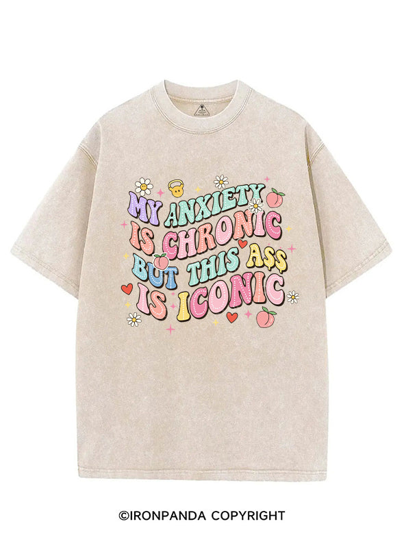 MY ANXIETY IS CHRONIC BUT THIS ASS IS ICONIC VINTAGE GYM SHIRT