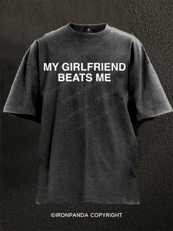 My Girlfriend Beats Me Washed Gym Shirt