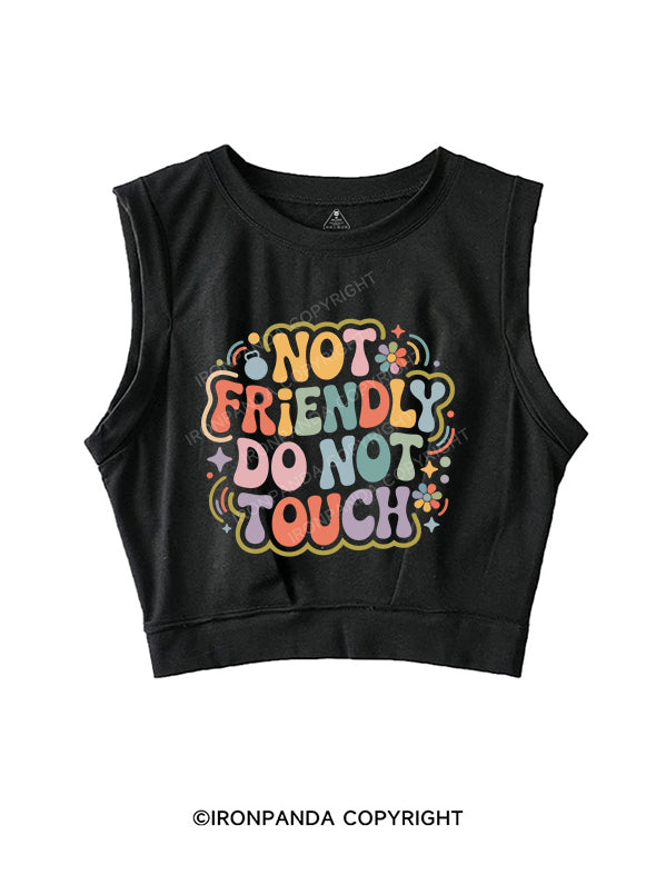 NOT FRIENDLY DO NOT TOUCH SLEEVELESS CROP TOPS