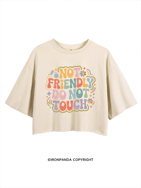 NOT FRIENDLY DO NOT TOUCH CROP TOPS