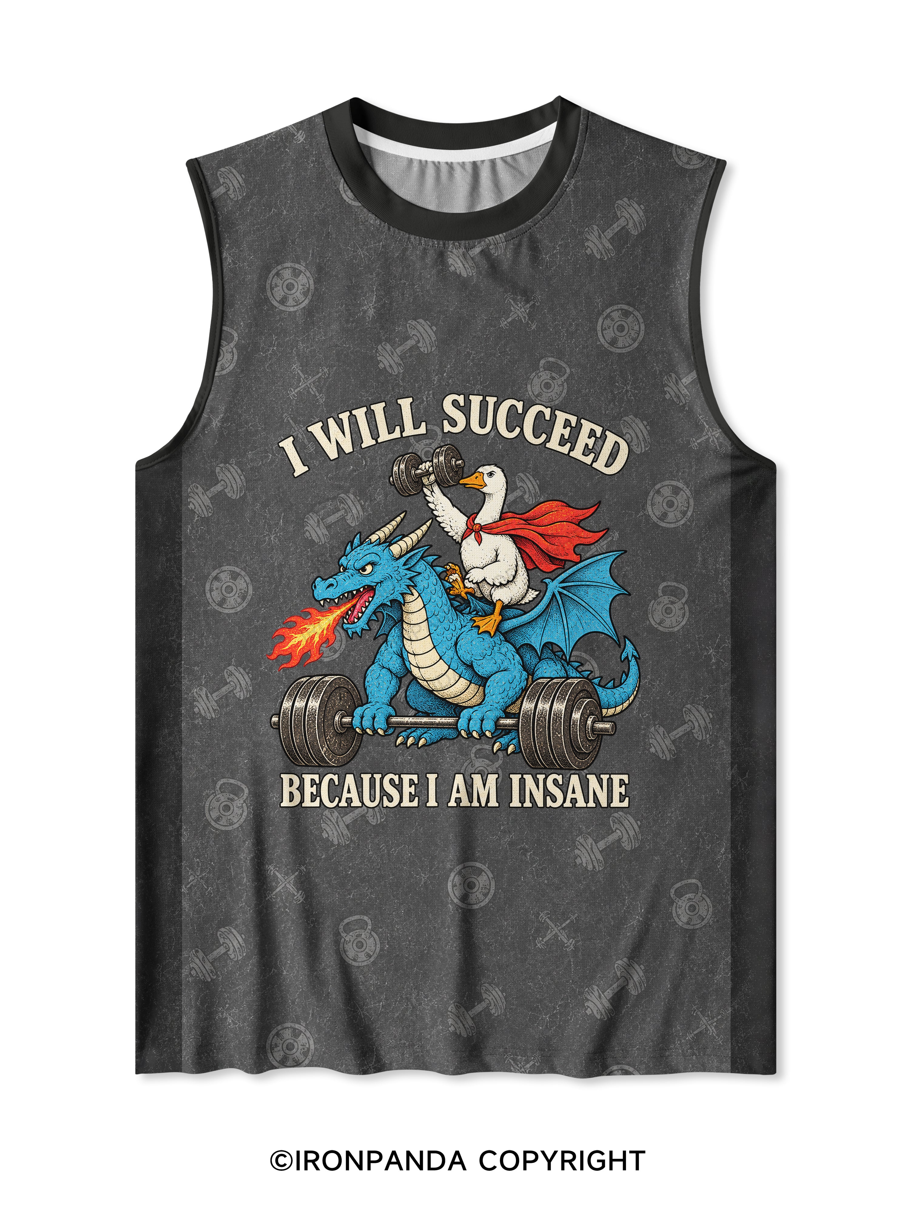 I WILL SUCCEED BECAUSE I AM INSANE FUNNY GOOSE DRAGON Quick-Dry Mesh Tank