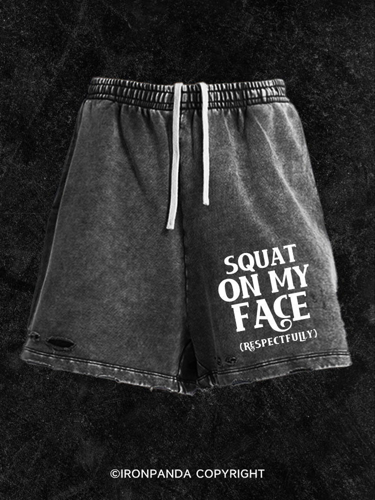squat on my face respectfully Washed Gym Shorts