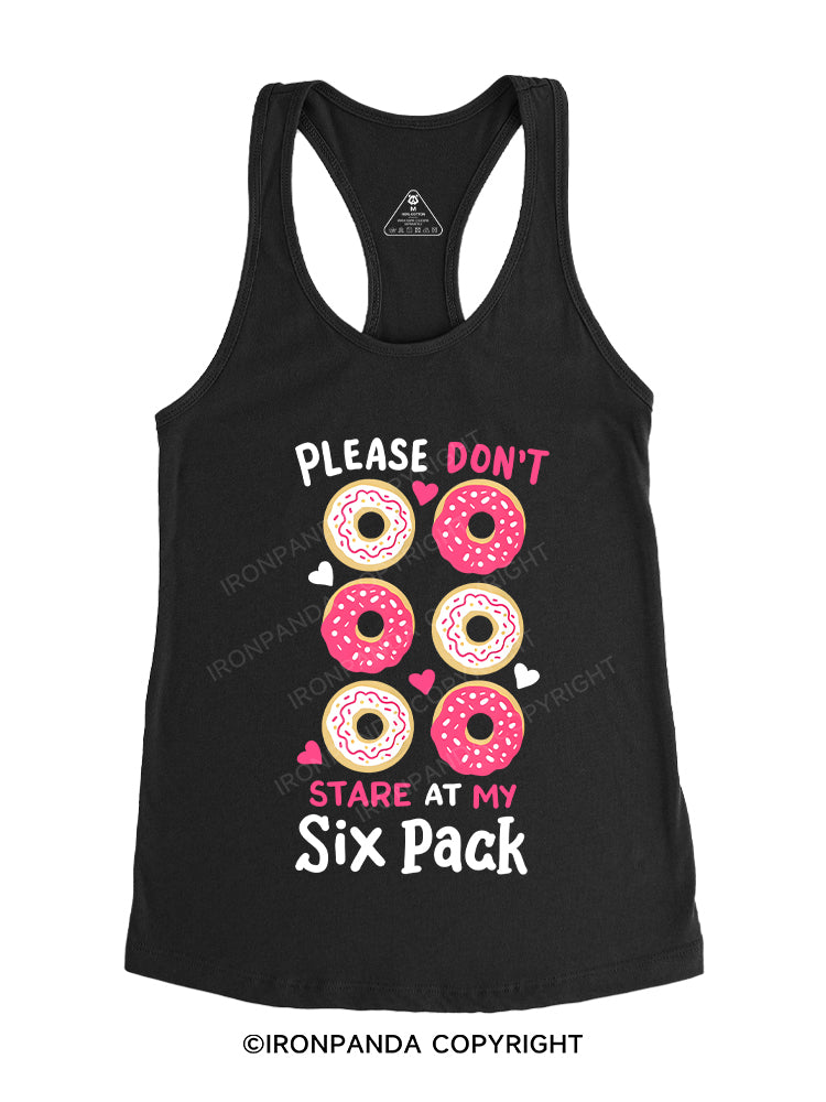 Please don't stare at my six-pack Racerback Tank