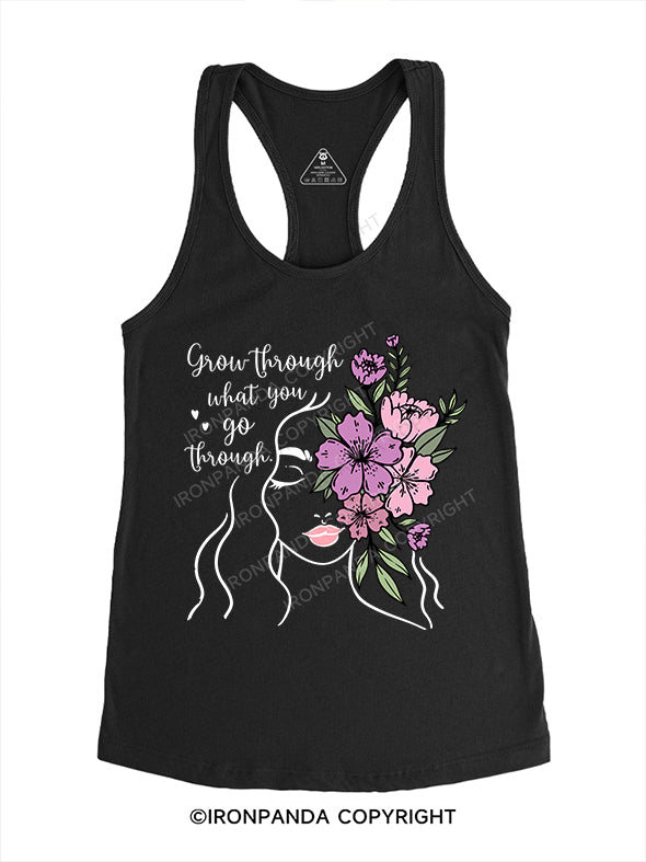 Grow through what you go through Gym Racerback Tank