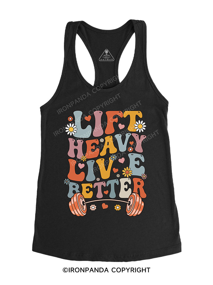 LIFT HEAVY, LIVE BETTER Gym Racerback Tank