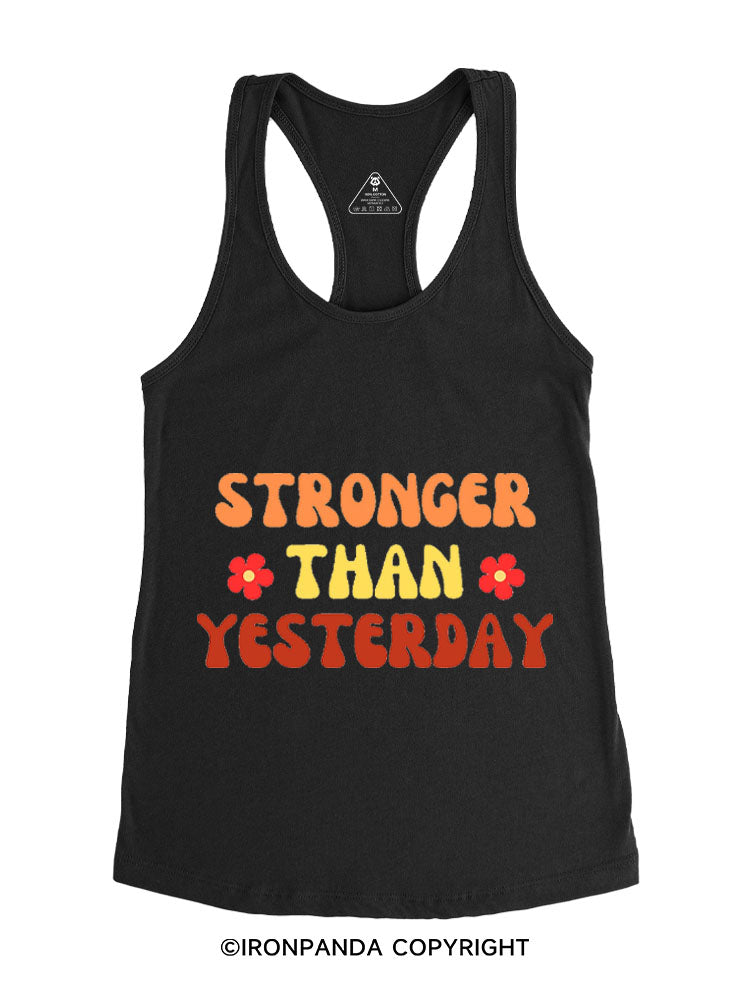 STRONGER THAN YESTERDAY GYM Gym Racerback Tank