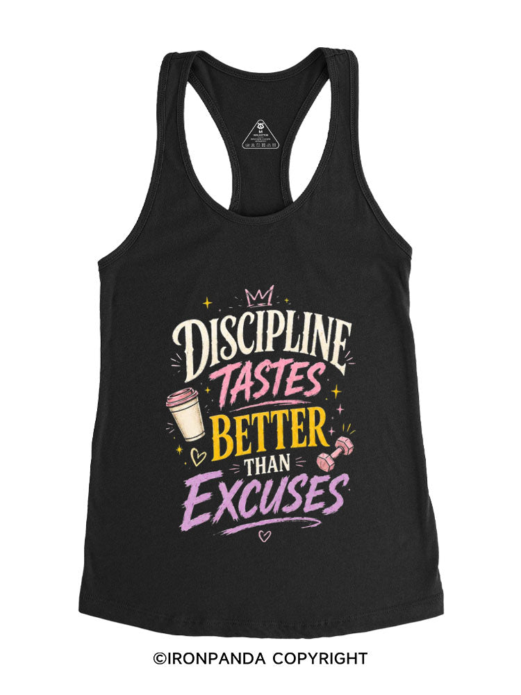 DISCIPLINE TASTES BETTER THAN EXCUSES Gym Racerback Tank