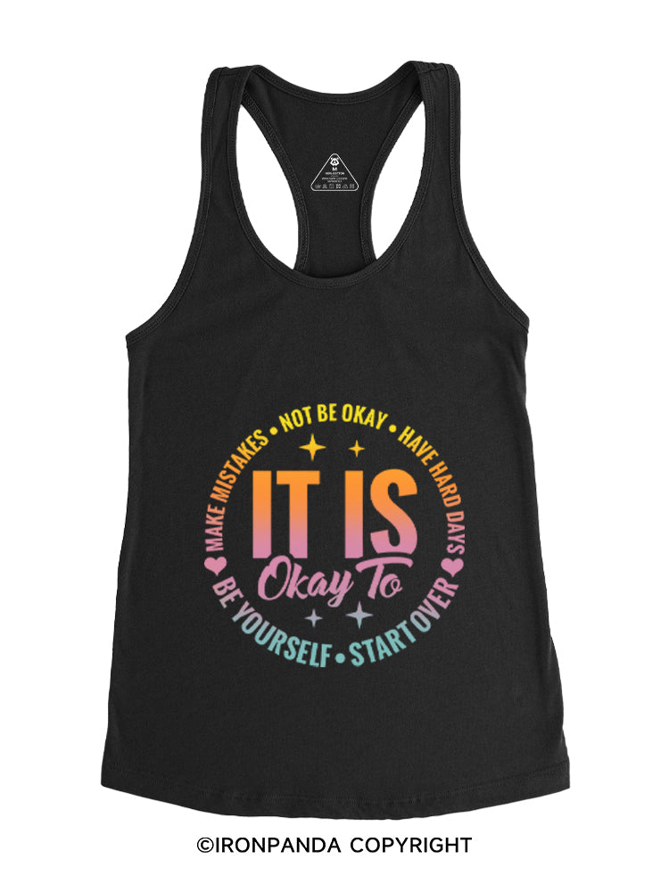 IT IS OKAY TO BE YOURSELF Gym Racerback Tank