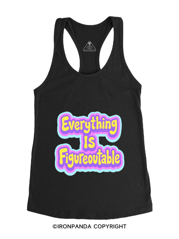 EVERYTHING IS FIGUREOUTABLE Gym Racerback Tank