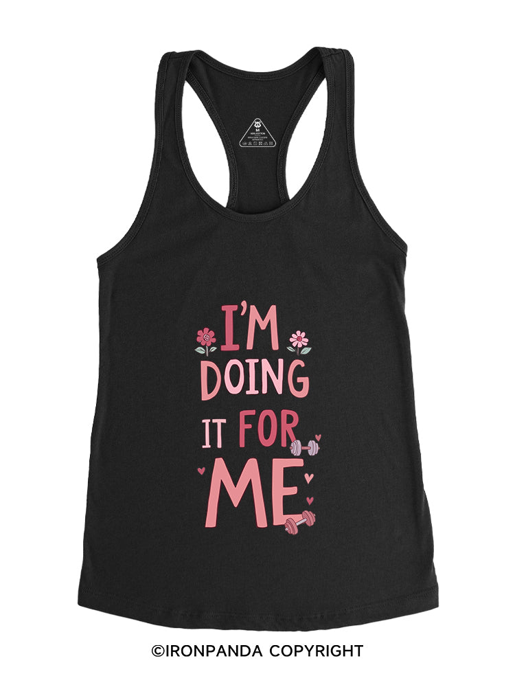 I'M DOING IT FOR ME Gym Racerback Tank