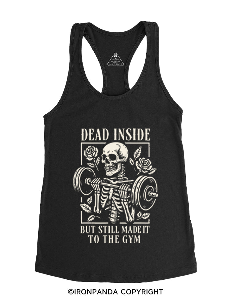 DEAD INSIDE BUT STILL MADE IT TO THE GYM Gym Racerback Tank