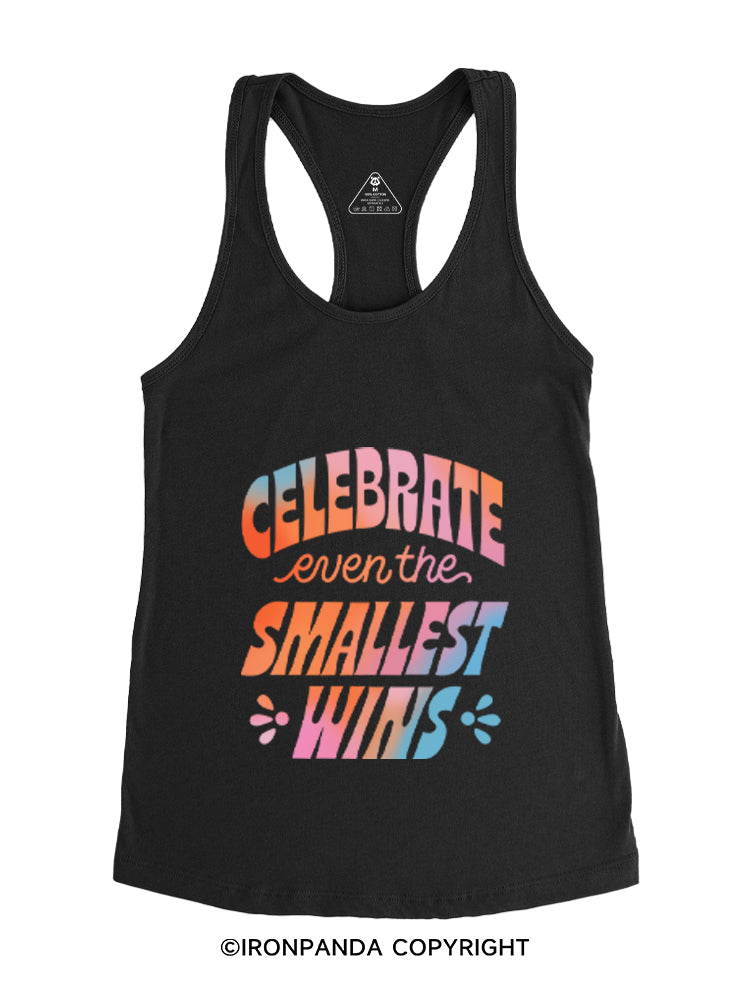 CELEBRATE EVEN THE SMALLEST WINS Gym Racerback Tank