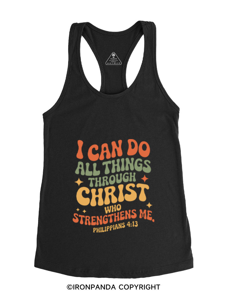 I CAN DO ALL THINGS THROUGH CHRIST WHO STRENGTHENS ME Gym Racerback Tank