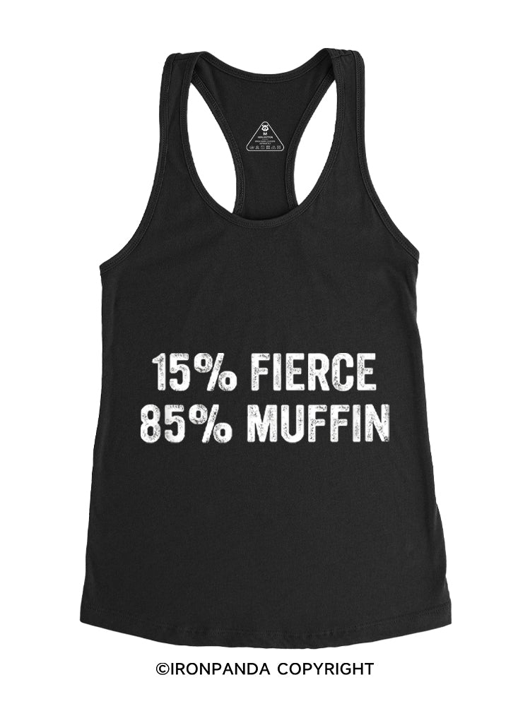 15% FIERCE 85% MUFFIN Gym Racerback Tank