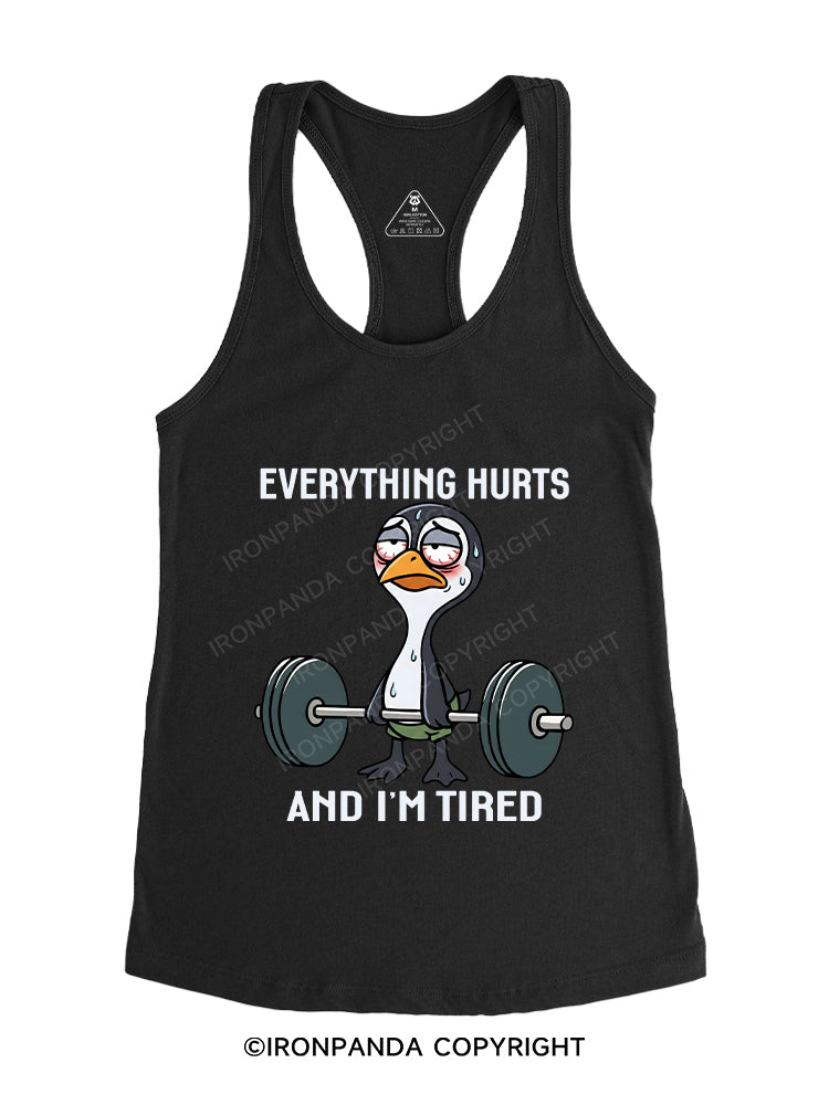 EVERYTHING HURTS AND I’M TIRED Gym Racerback Tank