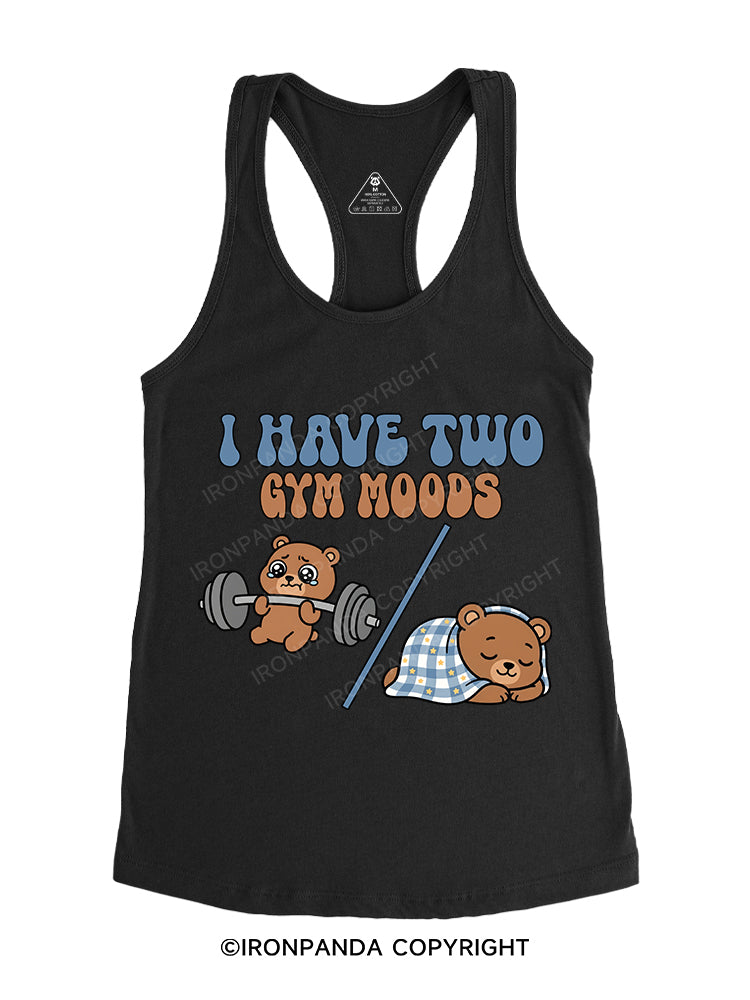 I HAVE TWO GYM MOODS Gym Racerback Tank