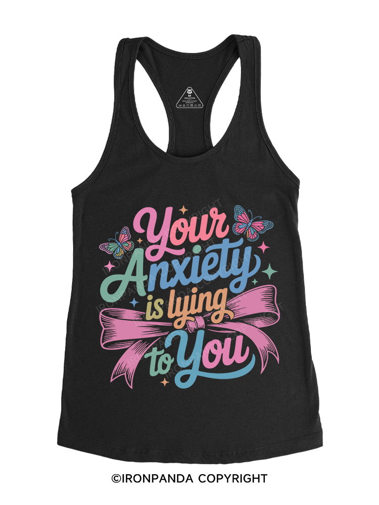your anxiety is lying to you Gym Racerback Tank
